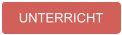 UNTERRICHT